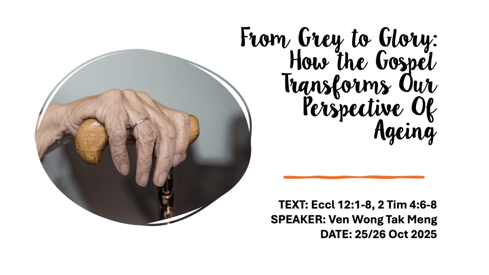 From Grey to Glory: How the Gospel Transforms Our View of Ageing Image